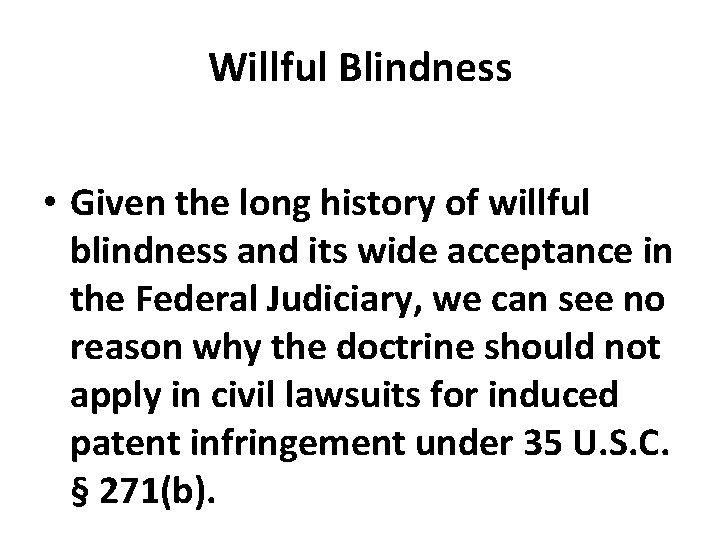 Willful Blindness • Given the long history of willful blindness and its wide acceptance