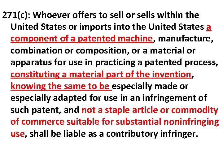 271(c): Whoever offers to sell or sells within the United States or imports into