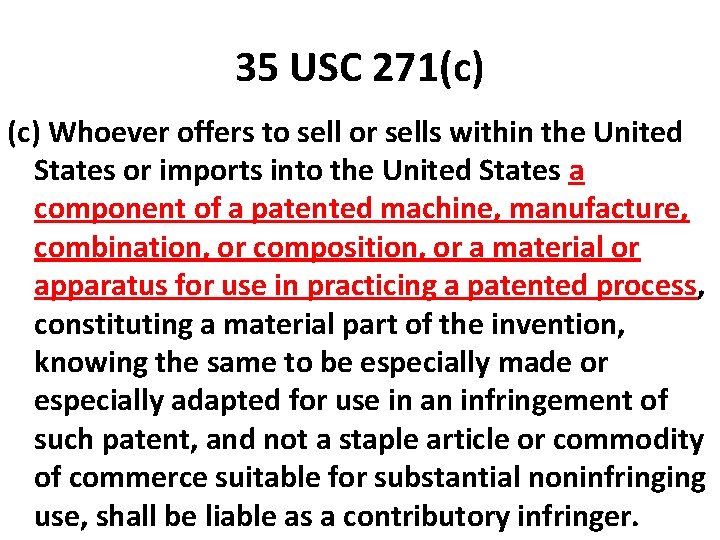 35 USC 271(c) Whoever offers to sell or sells within the United States or