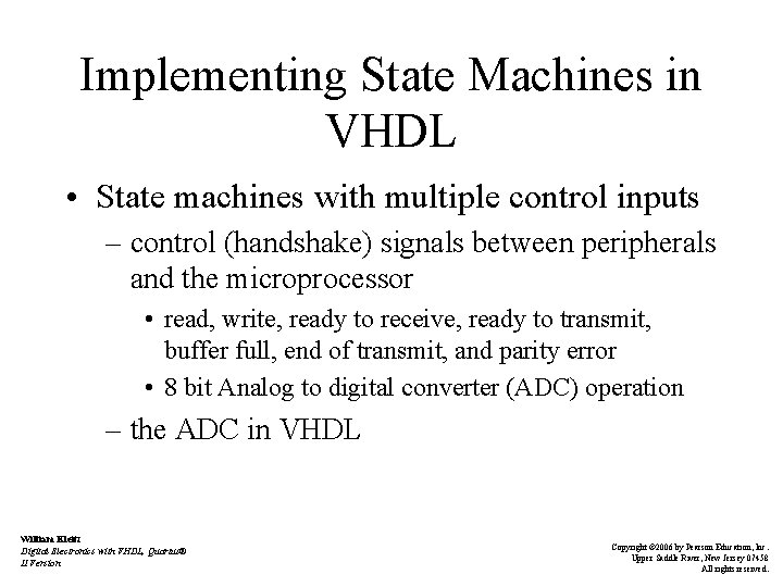 Implementing State Machines in VHDL • State machines with multiple control inputs – control