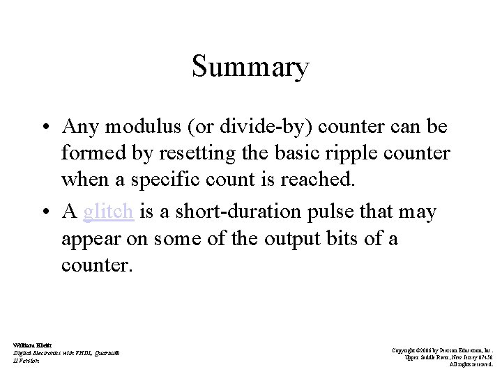 Summary • Any modulus (or divide-by) counter can be formed by resetting the basic