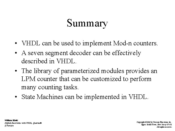 Summary • VHDL can be used to implement Mod-n counters. • A seven segment