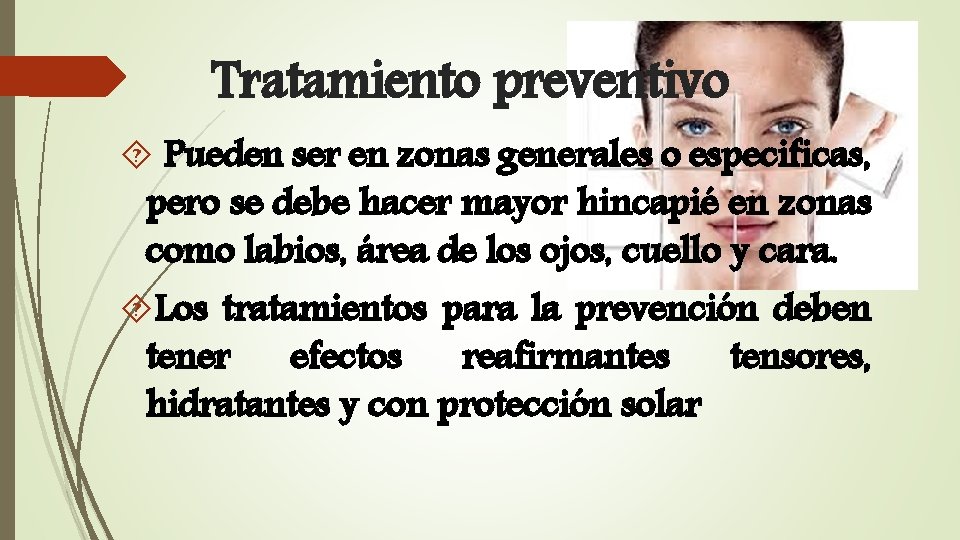 Tratamiento preventivo Pueden ser en zonas generales o especificas, pero se debe hacer mayor