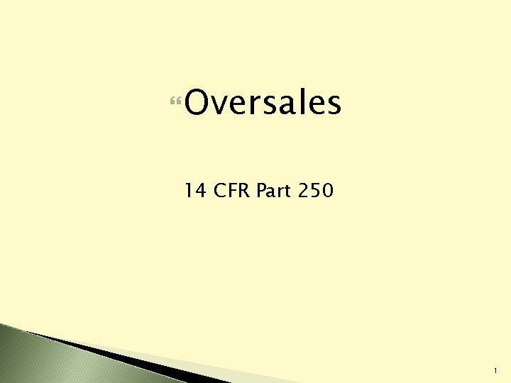 Oversales 14 CFR Part 250 1 Oversales 14 CFR Part 250 1