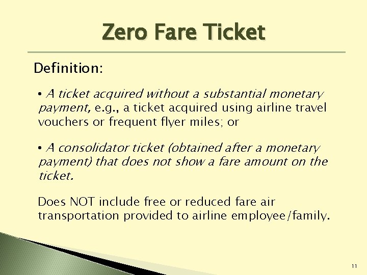 Zero Fare Ticket Definition: • A ticket acquired without a substantial monetary payment, e. Zero Fare Ticket Definition: • A ticket acquired without a substantial monetary payment, e.