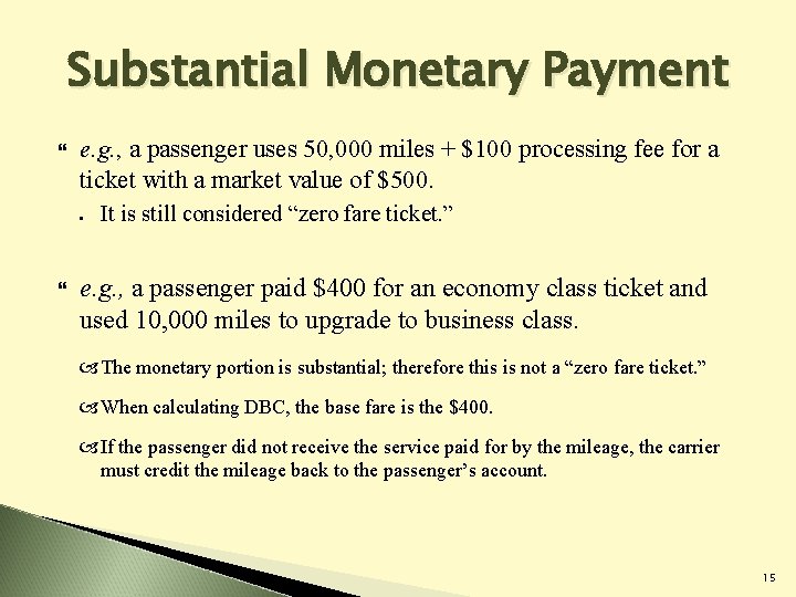 Substantial Monetary Payment e. g. , a passenger uses 50, 000 miles + $100 Substantial Monetary Payment e. g. , a passenger uses 50, 000 miles + $100