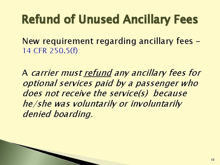 Refund of Unused Ancillary Fees New requirement regarding ancillary fees – 14 CFR 250. Refund of Unused Ancillary Fees New requirement regarding ancillary fees – 14 CFR 250.