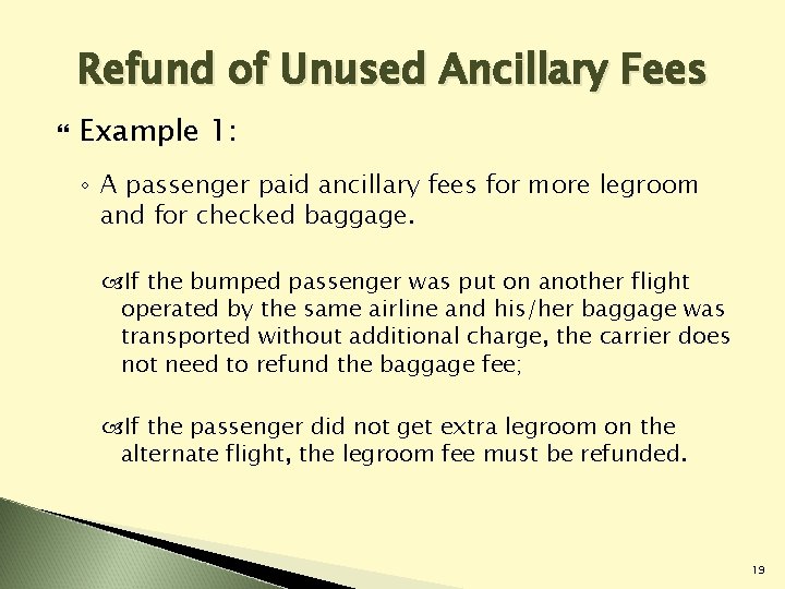 Refund of Unused Ancillary Fees Example 1: ◦ A passenger paid ancillary fees for Refund of Unused Ancillary Fees Example 1: ◦ A passenger paid ancillary fees for