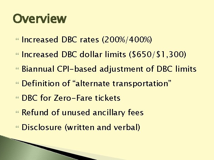 Overview Increased DBC rates (200%/400%) Increased DBC dollar limits ($650/$1, 300) Biannual CPI-based adjustment Overview Increased DBC rates (200%/400%) Increased DBC dollar limits ($650/$1, 300) Biannual CPI-based adjustment