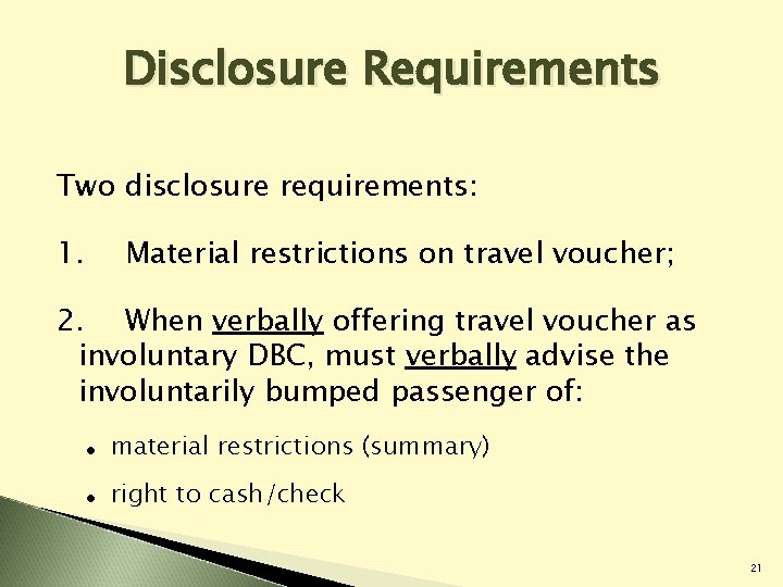 Disclosure Requirements Two disclosure requirements: 1. Material restrictions on travel voucher; 2. When verbally Disclosure Requirements Two disclosure requirements: 1. Material restrictions on travel voucher; 2. When verbally