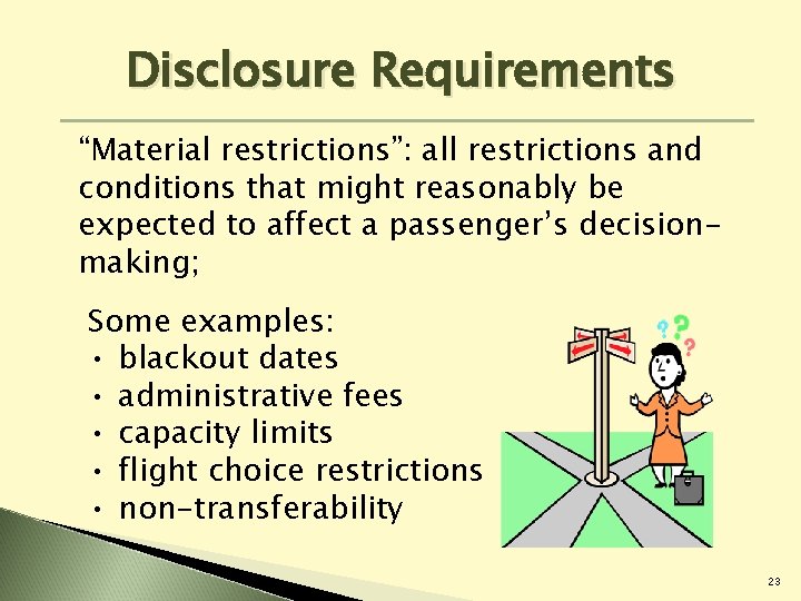 Disclosure Requirements “Material restrictions”: all restrictions and conditions that might reasonably be expected to Disclosure Requirements “Material restrictions”: all restrictions and conditions that might reasonably be expected to