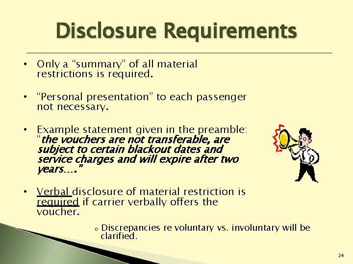 Disclosure Requirements • Only a “summary” of all material restrictions is required. • “Personal Disclosure Requirements • Only a “summary” of all material restrictions is required. • “Personal