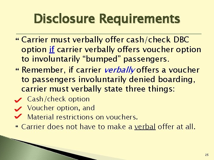 Disclosure Requirements Carrier must verbally offer cash/check DBC option if carrier verbally offers voucher Disclosure Requirements Carrier must verbally offer cash/check DBC option if carrier verbally offers voucher