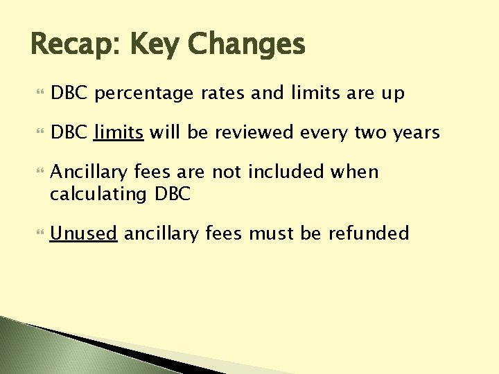 Recap: Key Changes DBC percentage rates and limits are up DBC limits will be Recap: Key Changes DBC percentage rates and limits are up DBC limits will be