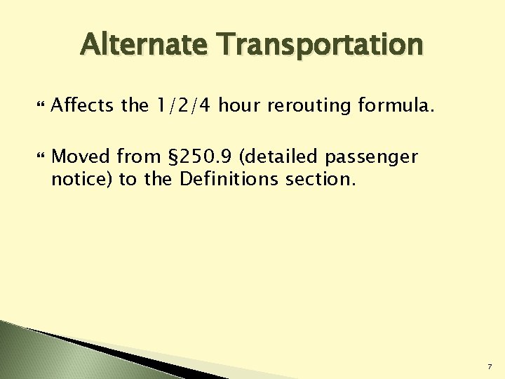 Alternate Transportation Affects the 1/2/4 hour rerouting formula. Moved from § 250. 9 (detailed Alternate Transportation Affects the 1/2/4 hour rerouting formula. Moved from § 250. 9 (detailed