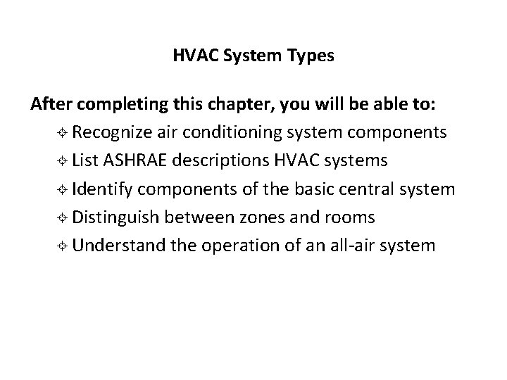 HVAC System Types After completing this chapter, you will be able to: ± Recognize HVAC System Types After completing this chapter, you will be able to: ± Recognize