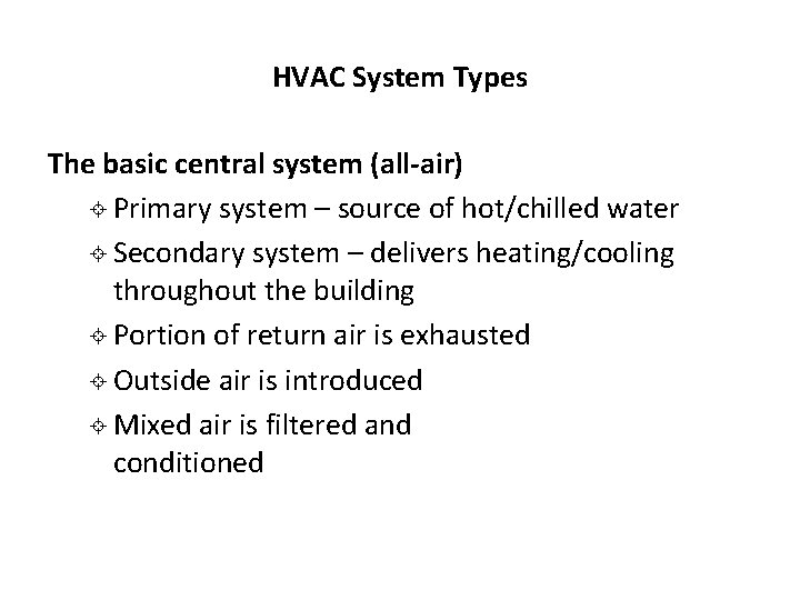 HVAC System Types The basic central system (all-air) ± Primary system – source of HVAC System Types The basic central system (all-air) ± Primary system – source of