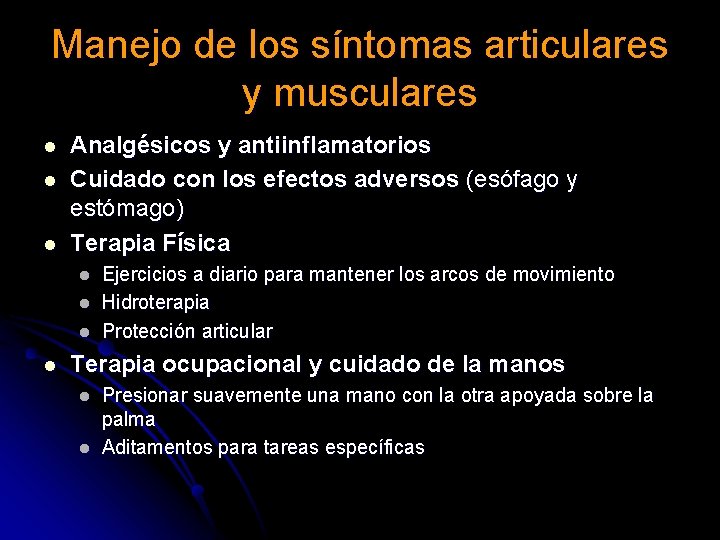 Manejo de los síntomas articulares y musculares l l l Analgésicos y antiinflamatorios Cuidado Manejo de los síntomas articulares y musculares l l l Analgésicos y antiinflamatorios Cuidado