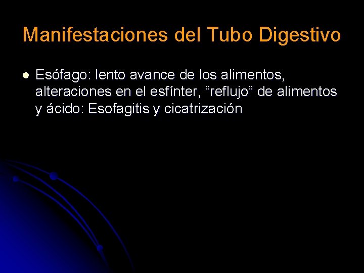Manifestaciones del Tubo Digestivo l Esófago: lento avance de los alimentos, alteraciones en el Manifestaciones del Tubo Digestivo l Esófago: lento avance de los alimentos, alteraciones en el