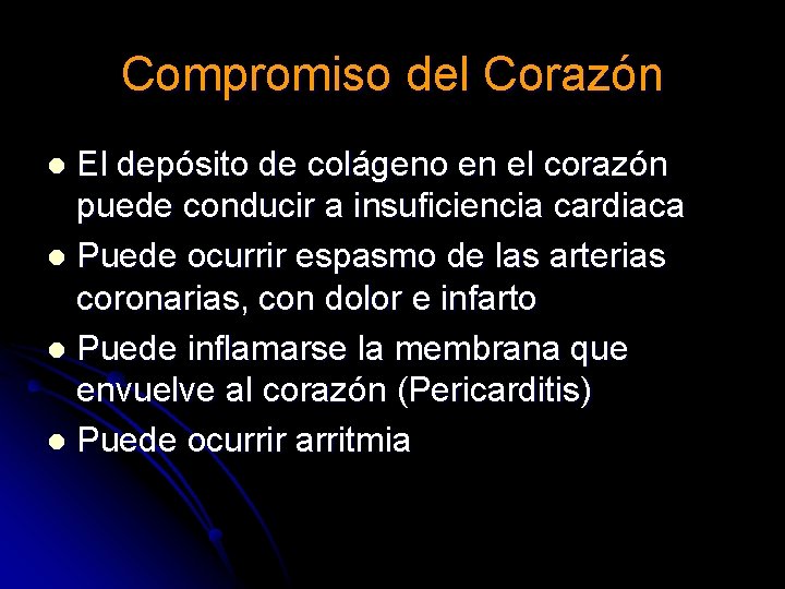 Compromiso del Corazón El depósito de colágeno en el corazón puede conducir a insuficiencia Compromiso del Corazón El depósito de colágeno en el corazón puede conducir a insuficiencia