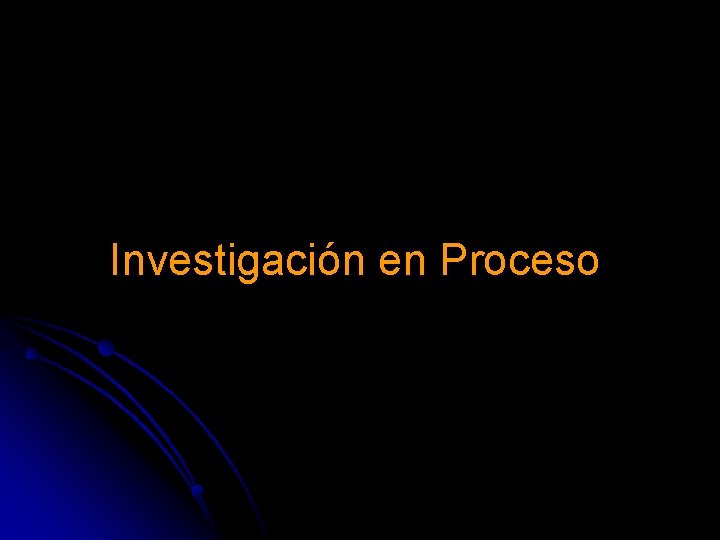 Investigación en Proceso Investigación en Proceso
