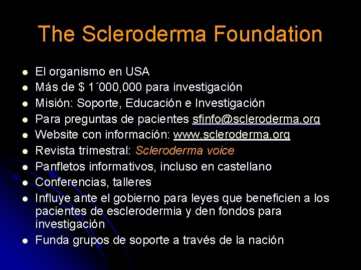 The Scleroderma Foundation l l l l l El organismo en USA Más de The Scleroderma Foundation l l l l l El organismo en USA Más de