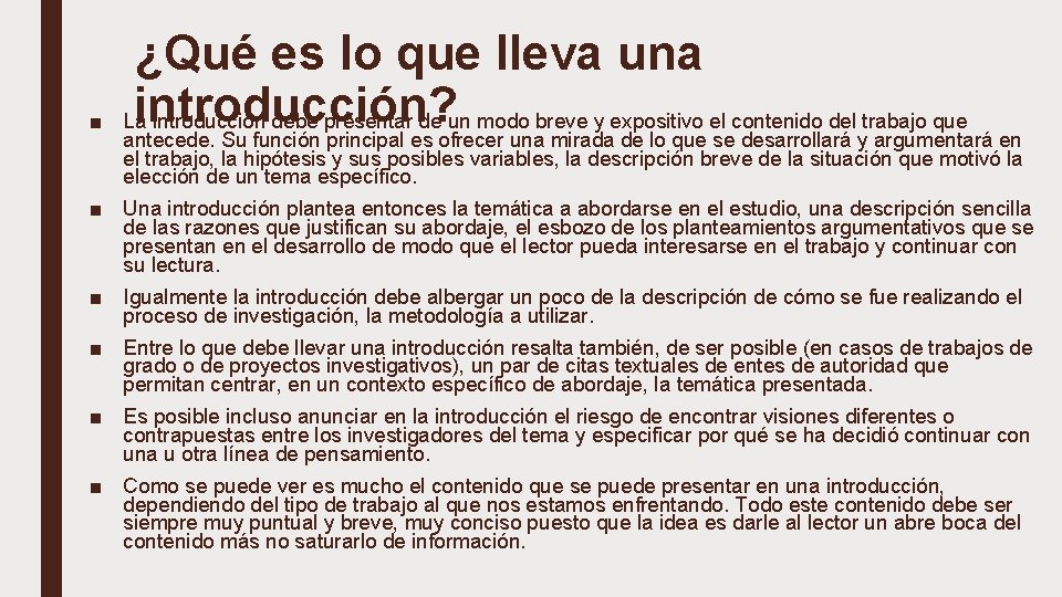 ■ ¿Qué es lo que lleva una introducción? La introducción debe presentar de un