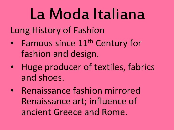 La Moda Italiana Long History of Fashion th • Famous since 11 Century for