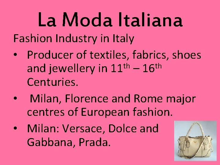 La Moda Italiana Fashion Industry in Italy • Producer of textiles, fabrics, shoes and