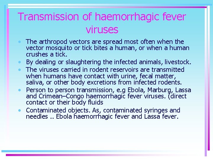 Transmission of haemorrhagic fever viruses • The arthropod vectors are spread most often when