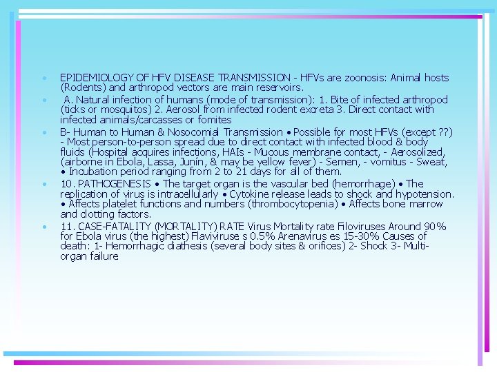 • • • EPIDEMIOLOGY OF HFV DISEASE TRANSMISSION - HFVs are zoonosis: Animal