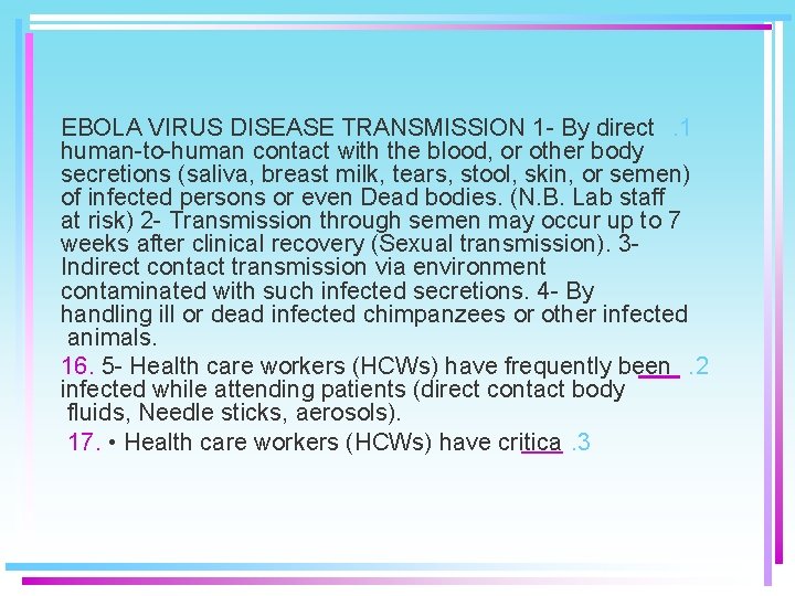 EBOLA VIRUS DISEASE TRANSMISSION 1 - By direct . 1 human-to-human contact with the