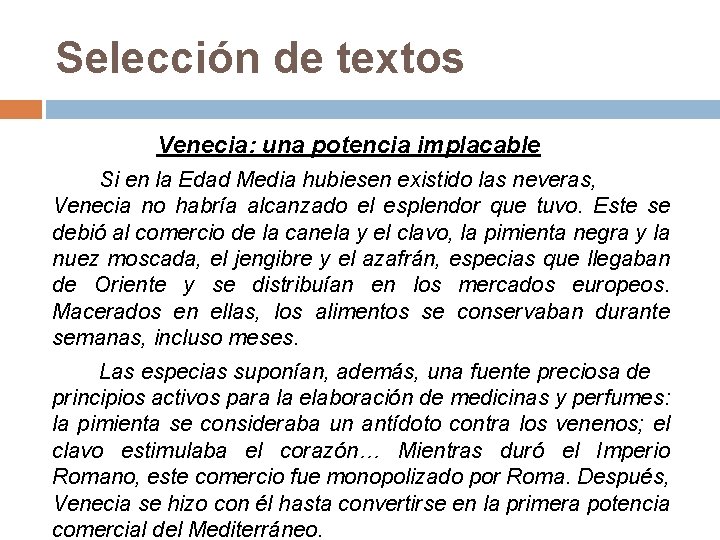 Selección de textos Venecia: una potencia implacable Si en la Edad Media hubiesen existido