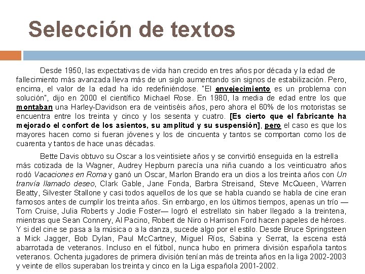 Selección de textos Desde 1950, las expectativas de vida han crecido en tres años Selección de textos Desde 1950, las expectativas de vida han crecido en tres años
