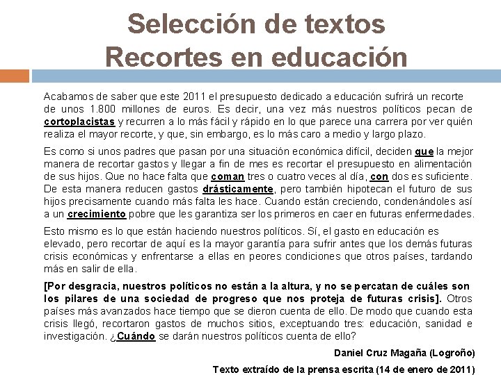 Selección de textos Recortes en educación Acabamos de saber que este 2011 el presupuesto