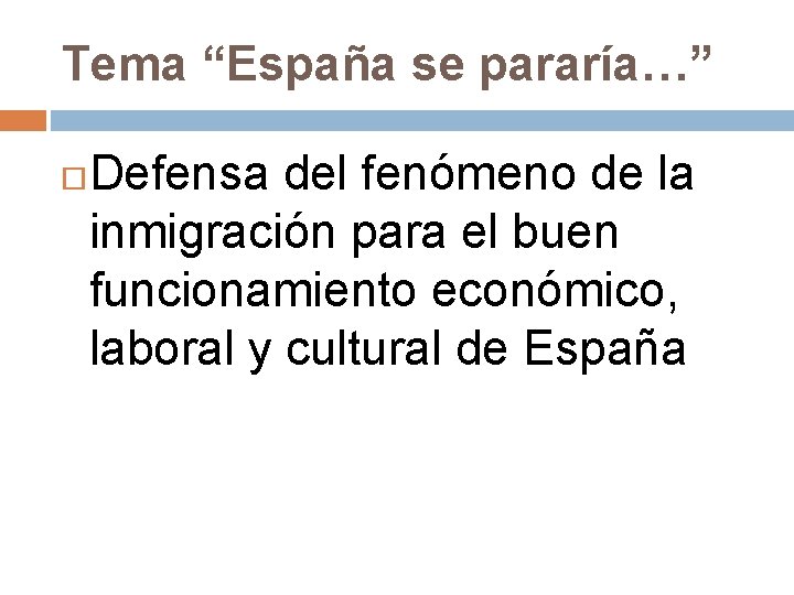 Tema “España se pararía…” Defensa del fenómeno de la inmigración para el buen funcionamiento