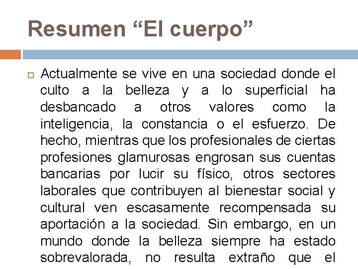 Resumen “El cuerpo” Actualmente se vive en una sociedad donde el culto a la