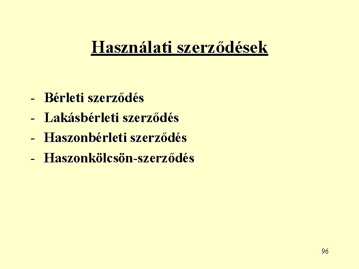 Használati szerződések - Bérleti szerződés Lakásbérleti szerződés Haszonkölcsön-szerződés 96 