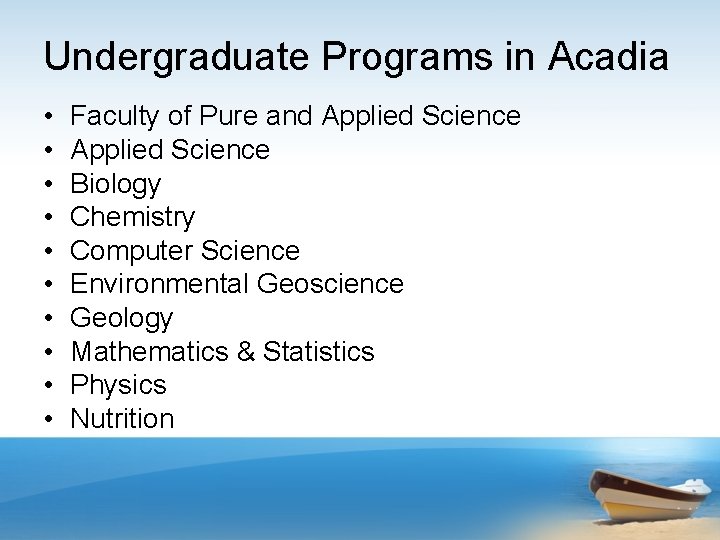 Undergraduate Programs in Acadia • • • Faculty of Pure and Applied Science Biology