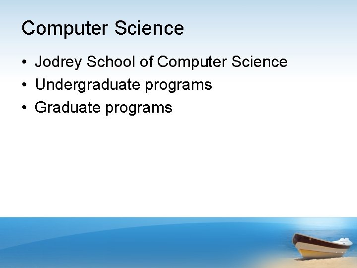 Computer Science • Jodrey School of Computer Science • Undergraduate programs • Graduate programs
