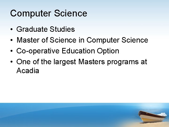 Computer Science • • Graduate Studies Master of Science in Computer Science Co-operative Education