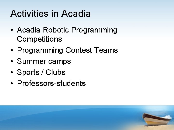 Activities in Acadia • Acadia Robotic Programming Competitions • Programming Contest Teams • Summer