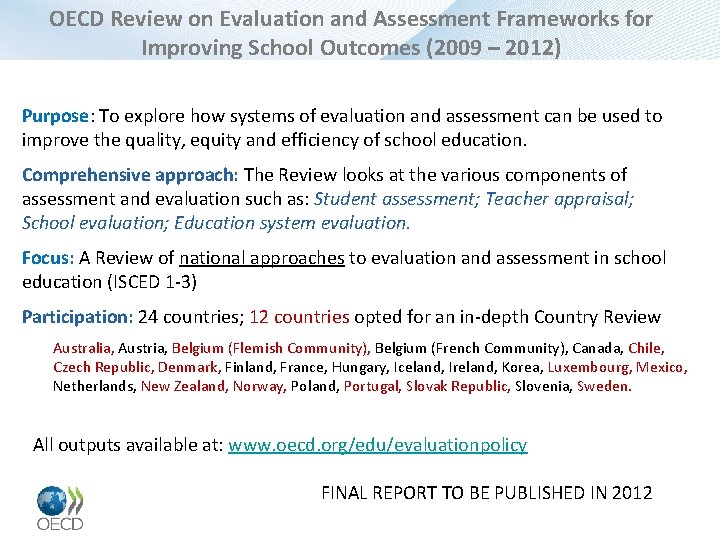 OECD Review on Evaluation and Assessment Frameworks for Improving School Outcomes (2009 – 2012)