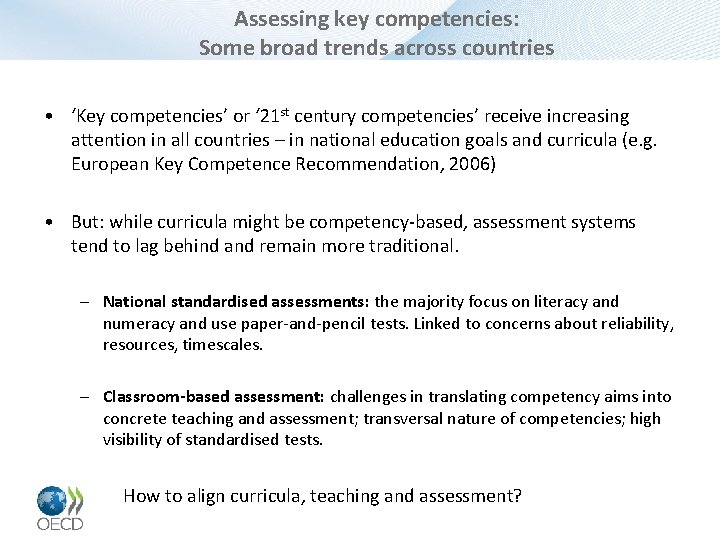 Assessing key competencies: Some broad trends across countries • ‘Key competencies’ or ‘ 21
