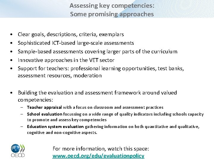 Assessing key competencies: Some promising approaches • • • Clear goals, descriptions, criteria, exemplars