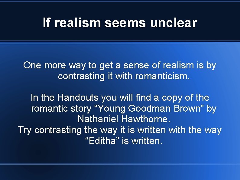 If realism seems unclear One more way to get a sense of realism is