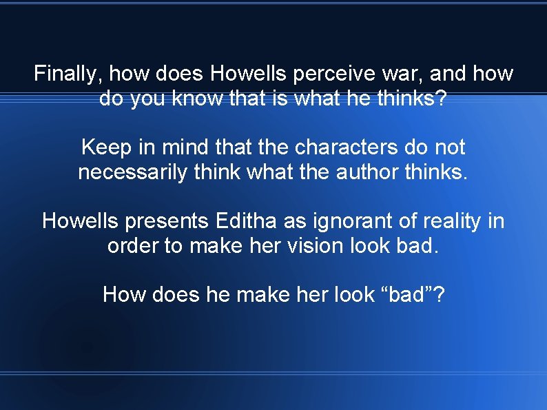 Finally, how does Howells perceive war, and how do you know that is what