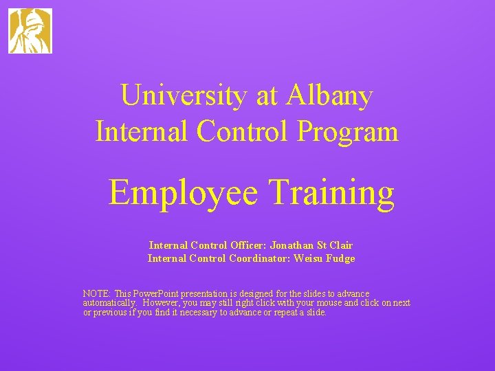 University at Albany Internal Control Program Employee Training Internal Control Officer: Jonathan St Clair