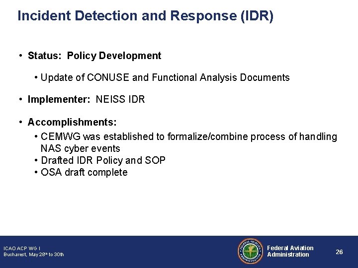 Incident Detection and Response (IDR) • Status: Policy Development • Update of CONUSE and