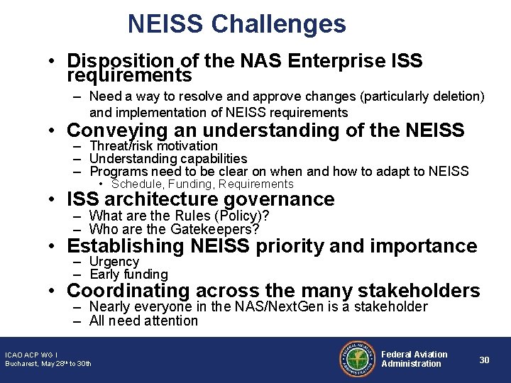 NEISS Challenges • Disposition of the NAS Enterprise ISS requirements – Need a way